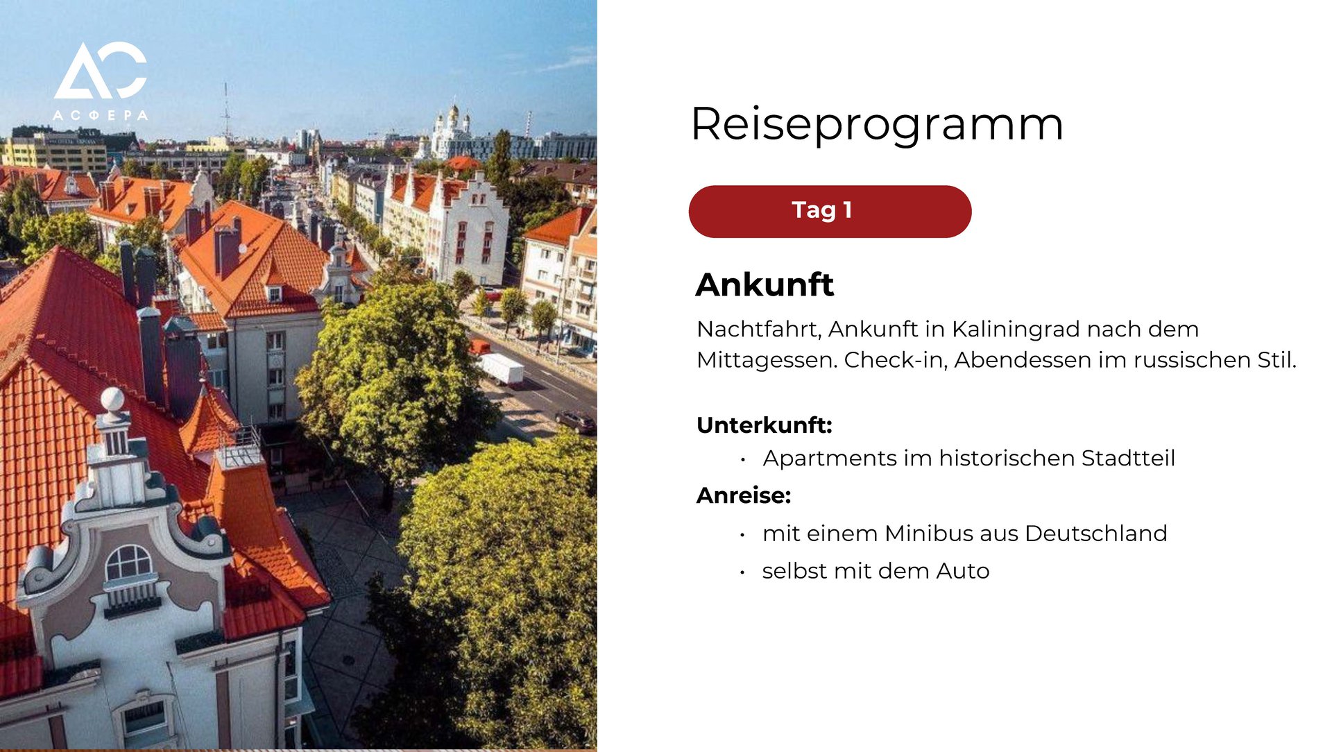 Der erste Tag der Investitionstour nach Kaliningrad beinhaltet das Einchecken in die Apartments und das Abendessen